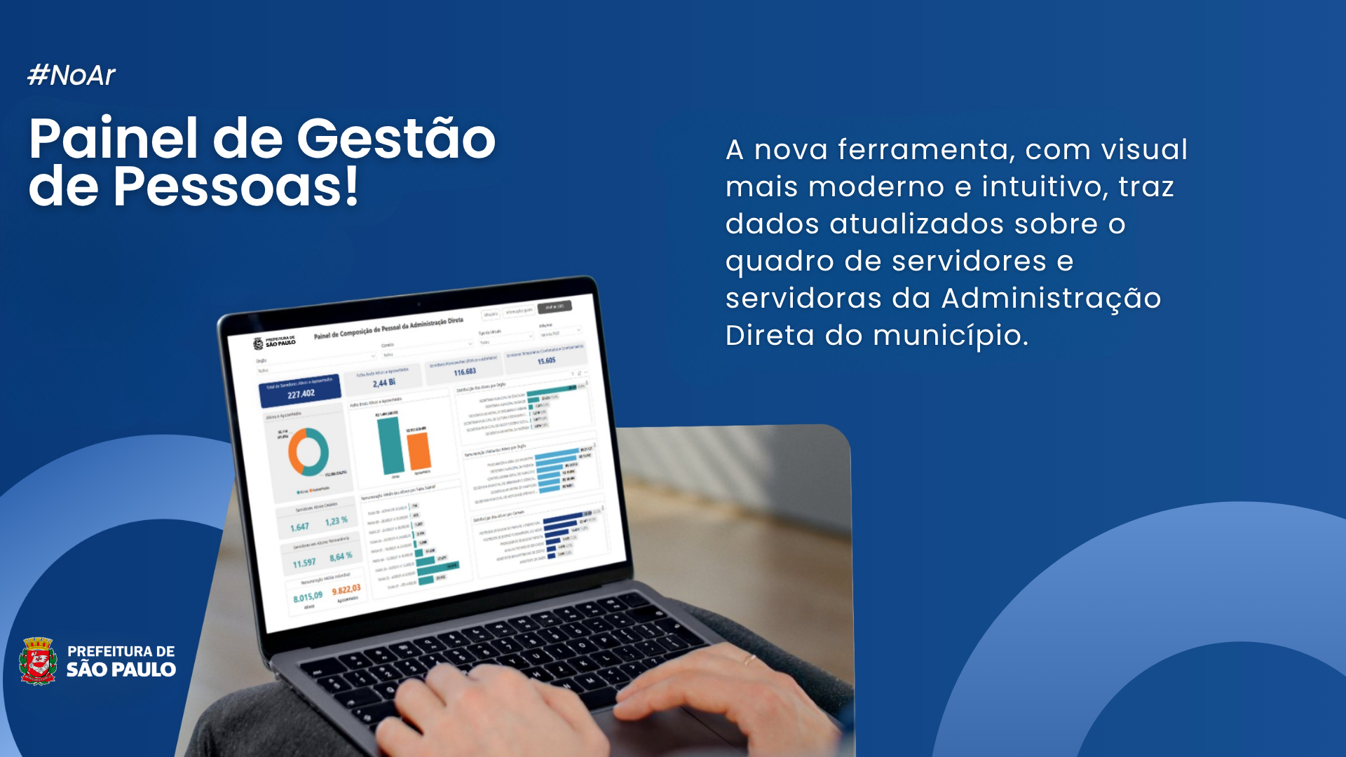 Arte com fundo azul, com a imagem de um notebook ao centro. No canto superior esquerdo os dizeres: #NoAr, Painel de Gestão de Pessoal!. No canto esquerdo está o seguinte texto: A nova ferramenta, com visual  mais moderno e intuitivo, traz dados atualizados sobre o quadro de servidores e servidoras da Administração Direta do município. No canto inferior esquerdo o logotipo da Prefeitura de São Paulo.